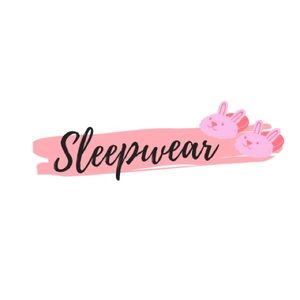 SLEEPWEAR SECTION